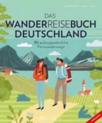 Das Wanderreisebuch Deutschland : 30 außergewöhnliche Fernwanderwege （2024. 224 S. 27.1 cm）