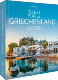 Secret Places Griechenland : Traumhafte Orte abseits des Trubels （2023. 192 S. 27.1 cm）