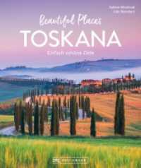 Beautiful Places Toskana : Einfach schöne Ziele （2024. 168 S. 24.1 cm）