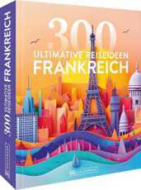 Frankreich : 100 ultimative Reiseideen （2024. 320 S. 27.1 cm）