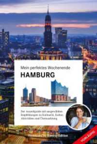Mein perfektes Wochenende Hamburg : Der Auszeitguide mit ausgewählten Empfehlungen zu Kulinarik, Kultur, Aktivitäten und Übernachtung （2024. 168 S. 18.5 cm）