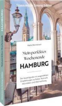 Mein perfektes Wochenende Hamburg : Der Auszeitguide mit ausgewählten Empfehlungen zu Kulinarik, Kultur, Aktivitäten und Übernachtung （2024. 168 S. 18.5 cm）