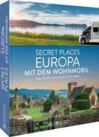 Secret Places Europa mit dem Wohnmobil : Traumhafte Ziele abseits des Trubels （2024. 240 S. 27.1 cm）