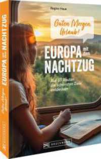 Guten Morgen, Urlaub!Europa mit dem Nachtzug : Auf 30 Routen die schönsten Ziele entdecken （2025. 224 S. 23.5 cm）
