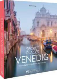 Secret Places Venedig : Traumhafte Orte abseits des Trubels （2025. 168 S. 24.1 cm）