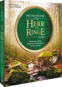 Deutschland für »Herr der Ringe« Fans : Mittelerde erleben. Fantastische Reiseideen vor der Haustür （2025. 192 S. 23.5 cm）