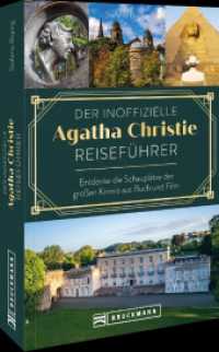 Der inoffizielle Agatha Christie Reiseführer : Entdecke die Schauplätze der großen Krimis aus Buch und Film （2025. 208 S. 18.5 cm）