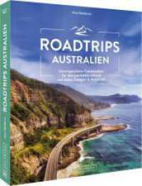 Roadtrips Australien : Unvergessliche Traumrouten für den perfekten Urlaub mit Auto, Camper & Motorrad （2025. 192 S. 26.5 cm）