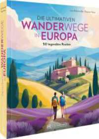 Die ultimativen Fernwanderwege in Europa : 50 legendäre Routen （2025. 224 S. 27.1 cm）