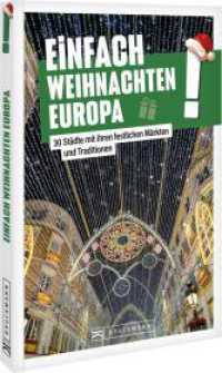 Einfach Weihnachten Europa! : 30 Städte mit ihren festlichen Märkten und Traditionen （2025. 96 S. 21 cm）
