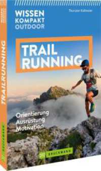 Wissen kompakt Outdoor Trailrunning : Orientierung, Ausr&uuml;stung, Motivation （2026. 128 S. 18.5 cm）