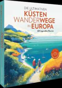 Die ultimativen K&uuml;stenwanderwege in Europa : 60 legend&auml;re Routen