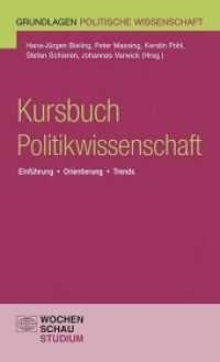 Kursbuch Politikwissenschaft : Einführung， Orientierung， Trends (Grundlagen Politische Wissenschaft)