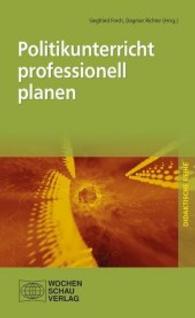 Politikunterricht professionell planen (Didaktische Reihe) （2015. 256 S. 18.7 cm）