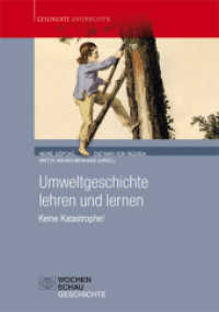 Umweltgeschichte lehren und lernen : Keine Katastrophe! (Geschichte unterrichten) （2015. 240 S. 21 cm）