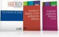Gesamtwerk Politikunterricht, 3 Bde. : Enth.: Handbuch politische Bildung; Kritische politische Bildung; Handbuch Medien in der politischen Bildung （2014. 1808 S. 2.1 cm）