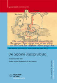 Die doppelte Staatsgründung : Deutschland 1945-1949. Quellen aus dem Bundesarchiv für den Unterricht. Für die Sek. I+II (Wochenschau Geschichte) （1. Auflage. 2016. 80 S. 21 cm）