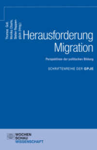 Herausforderung Migration : Perspektiven der politischen Bildung (Schriftenreihe der GPJE) （2016. 184 S. 21 cm）