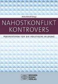 Nahostkonflikt kontrovers : Perspektiven für die politische Bildung （2016. 320 S. 21 cm）