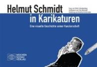 Helmut Schmidt in Karikaturen : Eine visuelle Geschichte der Kanzlerschaft （1. Aufl. 2016. 216 S. m. zahlr. Karikat. 148 x 210 mm）