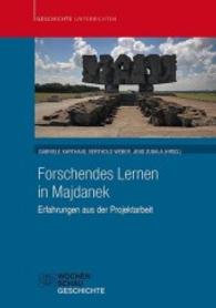 Forschendes Lernen in Majdanek : Erfahrungen aus der Projektarbeit (Geschichte unterrichten)