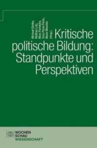 Kritische politische Bildung: Standpunkt und Perspektiven (Wochenschau Wissenschaft) （192 S. 21 cm）