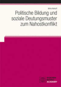 Politische Bildung und soziale Deutungsmuster zum Nahostkonflikt (Wochenschau Academy) （2017. 276 S. 21 cm）