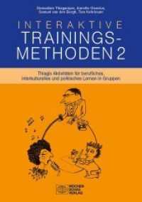 Interaktive Trainingsmethoden Bd.2 : Thiagis Aktivitäten für berufliches, interkulturelles und politisches Lernen in Gruppen (Interaktive Trainingsmethoden 2) （2019. 304 S. 24 Abb. 29.7 cm）