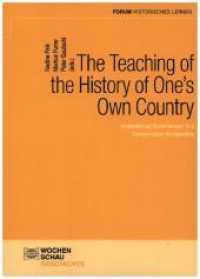 The Teaching of the History of One's Own Country : International Experiences in a Comparative Perspective (Forum Historisches Lernen) （2020. 360 S. 21 cm）
