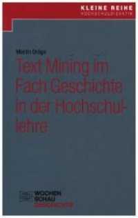 Text Mining im Fach Geschichte in der Hochschullehre (Kleine Reihe Hochschuldidaktik) （2020. 56 S. 18.7 cm）