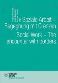 Soziale Arbeit - Begegnung mit Grenzen. Social Work - The encounter with borders (Wochenschau Wissenschaft) （2021. 352 S. 3 Abb. 21 cm）