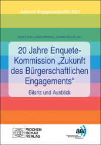 20 Jahre Enquete-Kommission "Zukunft des Bürgerschaftlichen Engagements" - Bilanz und Ausblick : Jahrbuch Engagementpolitik 2022 (Jahrbuch Engagementpolitik) （2021. 208 S. 21 cm）