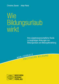 Wie Bildungsurlaub wirkt : Eine subjektwissenschaftliche Studie zu langfristigen Wirkungen von Bildungsurlaub und Bildungsfreistellung (Non-formale politische Bildung) （2022. 616 S. 13 Abb. 21 cm）