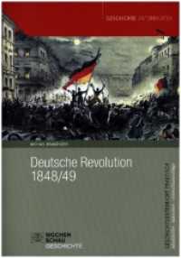 Deutsche Revolution 1848/49 (Geschichtsunterricht praktisch) （2023. 24 S. 14 Abb. 29.7 cm）