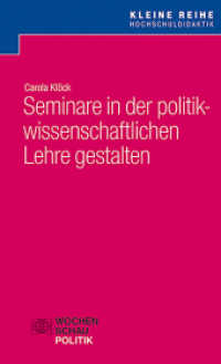 Seminare in der politikwissenschaftlichen Lehre gestalten (Kleine Reihe Hochschuldidaktik) （2023. 64 S. 2 Abb. 18.7 cm）