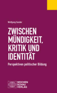 Zwischen Mündigkeit, Kritik und Identität : Perspektiven politischer Bildung (Politisches Fachbuch) （2023. 2 Abb. 18.7 cm）