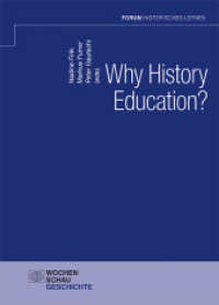 Why History Education? (Forum Historisches Lernen) （2023. 440 S. 21 cm）
