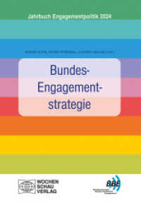 Bundes-Engagementstrategie : Jahrbuch Engagementpolitik 2024 (Jahrbuch Engagementpolitik) （2023. 192 S. 2 Abb. 21 cm）