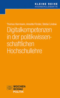 Digitalkompetenzen in der politikwissenschaftlichen Hochschullehre (Kleine Reihe Hochschuldidaktik) （2023. 64 S. 18.7 cm）
