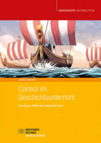 Comics im Geschichtsunterricht : Grundlagen, Methoden, Aufgabenformate (Geschichte unterrichten) （2024. 64 S. 41 Abb. 29.7 cm）
