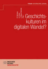 Geschichtskulturen im digitalen Wandel? (Forum Historisches Lernen) （2024. 372 S. 21 cm）