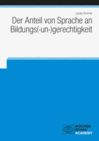 Der Anteil von Sprache an Bildungs(-un-)gerechtigkeit (Wochenschau Academy) （2024. 96 S. 21 cm）