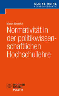 Normativität in der politikwissenschaftlichen Hochschullehre (Kleine Reihe Hochschuldidaktik) （2024. 56 S. 1 Abb. 18.7 cm）