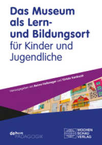 Das Museum als Lern- und Bildungsort für Kinder und Jugendliche : Zwei Outreach-Programme des Jüdischen Museums in Frankfurt/M. （2024. 232 S. 10 Abb. 21 cm）