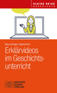 Erklärvideos im Geschichtsunterricht (Kleine Reihe - Geschichte) （2024. 88 S. 21 cm）