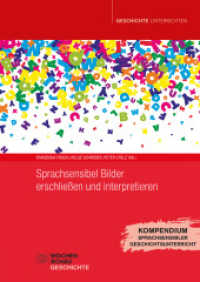 Sprachsensibel Bilder erschließen und interpretieren : Kompendium Sprachsensibler Geschichtsunterricht Bd. 2 (Geschichte unterrichten) （2024. 40 S. 29.7 cm）