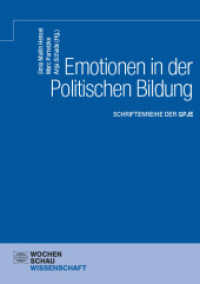 Emotionen in der Politischen Bildung : Schriftenreihe der GPJE (Schriftenreihe der GPJE) （2024. 240 S. 21 cm）