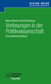 Vorlesungen in der Politikwissenschaft : Eine praktische Anleitung (Kleine Reihe Hochschuldidaktik) （2024. 88 S. 2 Abb. 18.7 cm）