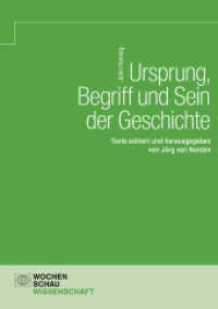 Ursprung, Begriff und Sein der Geschichte : Texte editiert und herausgegeben von Jörg van Norden (Wochenschau Wissenschaft) （2024. 392 S. 21 cm）