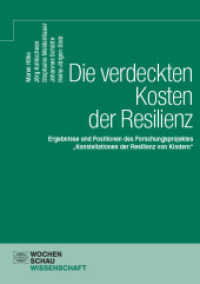 Die verdeckten Kosten der Resilienz : Ergebnisse und Positionen des Forschungsprojektes "Konstellationen der Resilienz von Kindern" (Wochenschau Wissenschaft) （2025. 152 S. 12 Abb. 21 cm）